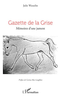 Gazette de la Grise : Mémoires d'une jument