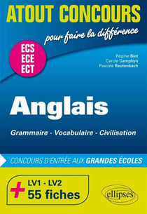 Atout concours : anglais : grammaire - vocabulaire - civilisation - prépas ECS/ECE -  LV1 et LV2.- 55 fiches - concours d'entrée aux grandes écoles