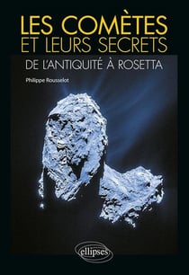 Les comètes et leurs secrets - de l'Antiquité à Rosetta