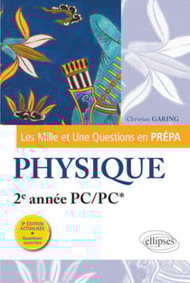 Les mille et une questions en prépa : physique - 2e année PC/PC* (3e édition)