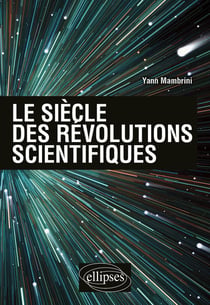 Le siècle des révolutions scientifiques