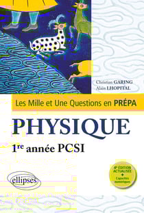 Les mille et une questions en prépa : 1re année PCSI - physique (4e édition)