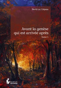 Avant la genèse qui est arrivée après t.1