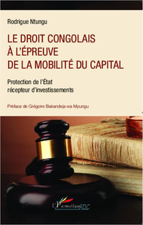 Le droit congolais à l'épreuve de la mobilité du capital : Protection de l'Etat récepteur d'investissements