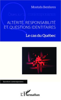 Altérité, responsabilité et questions identitaires - le cas du Québec