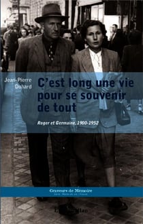 C'est long une vie pour se souvenir de tout, Roger et Germaine, 1900-1952