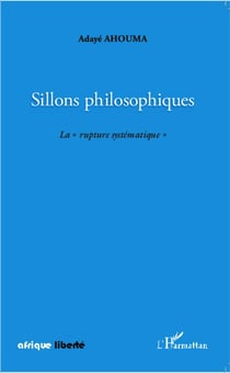 AFRIQUE LIBERTE : sillons philosophiques - la rupture systématique