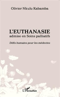 L'euthanasie admise en soins palliatifs - défis humains pour les médecins