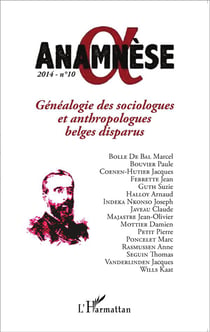 ANAMNESE n.10 : généalogie des sociologues et anthropologues belges disparus