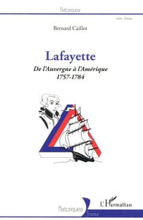 Lafayette de l'Auvergne à l'Amérique 1757-1784