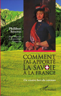Comment j'ai apporté la Savoie à la France - un vicaire hors du commun