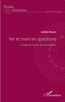 Vie et mort en questions - la quête de la paix des (sur)vivants