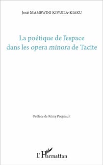 La poétique de l'espace dans les opera minora de Tacite