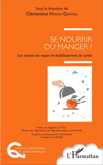 Se nourrir ou manger ? les enjeux du repas en établissement de santé