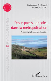 Des espaces agricoles dans la métropolisation - perspectives franco-québécoises
