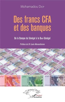 Des francs CFA et des banques - de la banque du Sénégal a la Biao-Sénégalgal