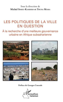 Les politiques de la ville en question - à la recherche d'une meilleure gouvernance urbaine en Afrique subsaharienne