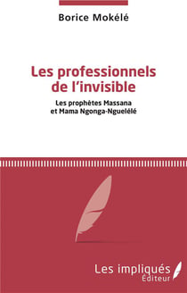Les professionnels de l'invisible - les prophètes Massana et Mama Ngonga-Nguelélé