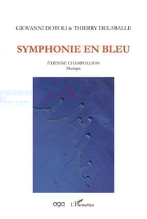 Symphonie en bleu - Etienne Champollion, musique