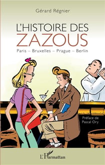 L'histoire des Zazous - Paris, Bruxeles, Prague, Berlin