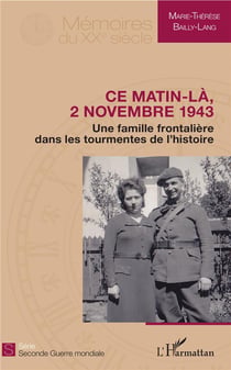 Ce matin-là, 2 novembre 1943 - une famille frontalière dans les tourmentes de l'histoire