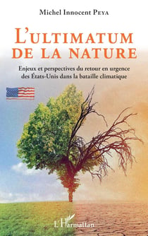 L'ultimatum de la nature - enjeux et perspectives du retour en urgence des Etats-Unis dans la bataille climatique