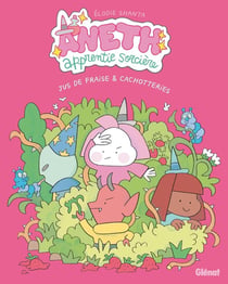 Aneth, apprentie sorcière Tome 4 : Jus de fraise et cachotteries