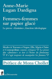 Femmes-femmes sur papier glacé - la presse « féminine », fonction idéologique