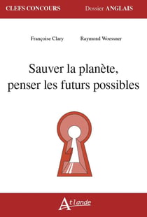 Sauver la planète, penser les futurs possibles