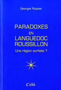Paradoxes en Languedoc-Roussillon - une région surfaite ?