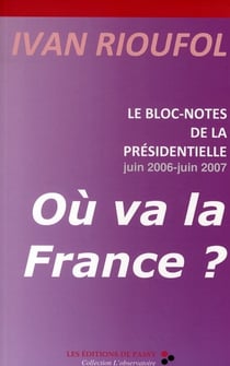 Le bloc-notes de la présidentielle - où va la France ?