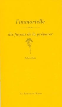 L'immortelle, dix façons de la préparer