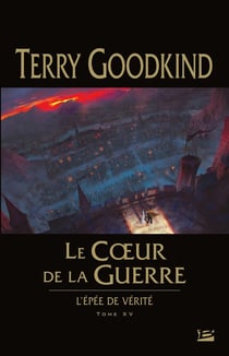 L'Épée de vérité Tome 15 : le coeur de la guerre