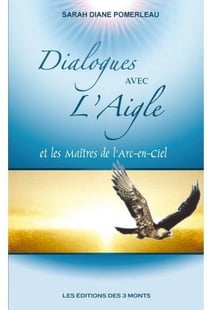 Dialogues avec l'aigle - et les maîtres de l'arc-en-ciel