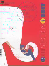 La revue des livres pour enfants n.297 : La revue des livres pour enfants : Sélection 2017