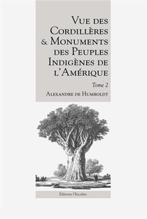 Vue des Cordillères et monuments des peuples indigènes de l'Amérique - Tome 2