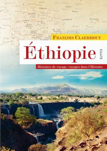 Ethiopie - histoires de voyages, voyage dans l'histoire