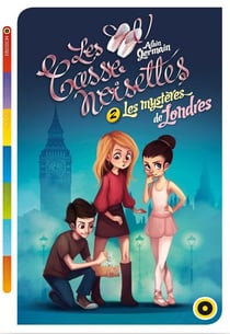 Les casse-noisettes t.2 - trois petits rats et les mystères de Londres