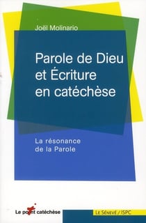 Parole de dieu et écriture en catéchèse - la résonance de la parole