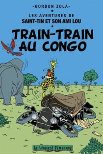 Les aventures de Saint-Tin et son ami Lou Tome 17 : train-train au Congo
