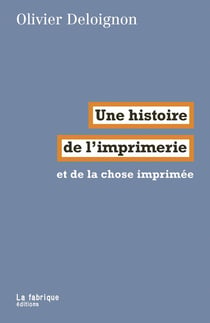 Une histoire de l'imprimérie et de la chose imprimée