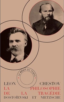 La philosophie de la tragédie : Dostoievski et Nietzsche
