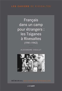 Français dans un camp pour étrangers - les Tsiganes à Rivesaltes (1941-1942)