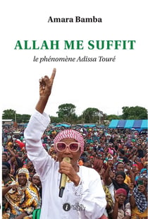 Allah me suffit : le phénomène Adissa Touré