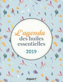 L'agenda des huiles essentielles (édition 2019)