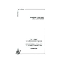 Le salon de l'école française (1904-1950) : repertoire des exposants et liste de leurs oeuvres