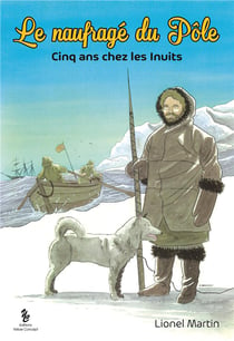Le naufrage du pôle : cinq ans chez les inuits