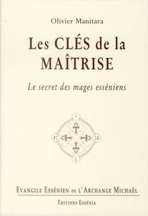 Les clés de la maîtrise - évangile essénien t.25