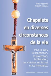 Chapelets en diverses circonstances de la vie
