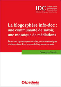 La blogosphère info-doc - une communauté de savoir, une mosaïque de médiations